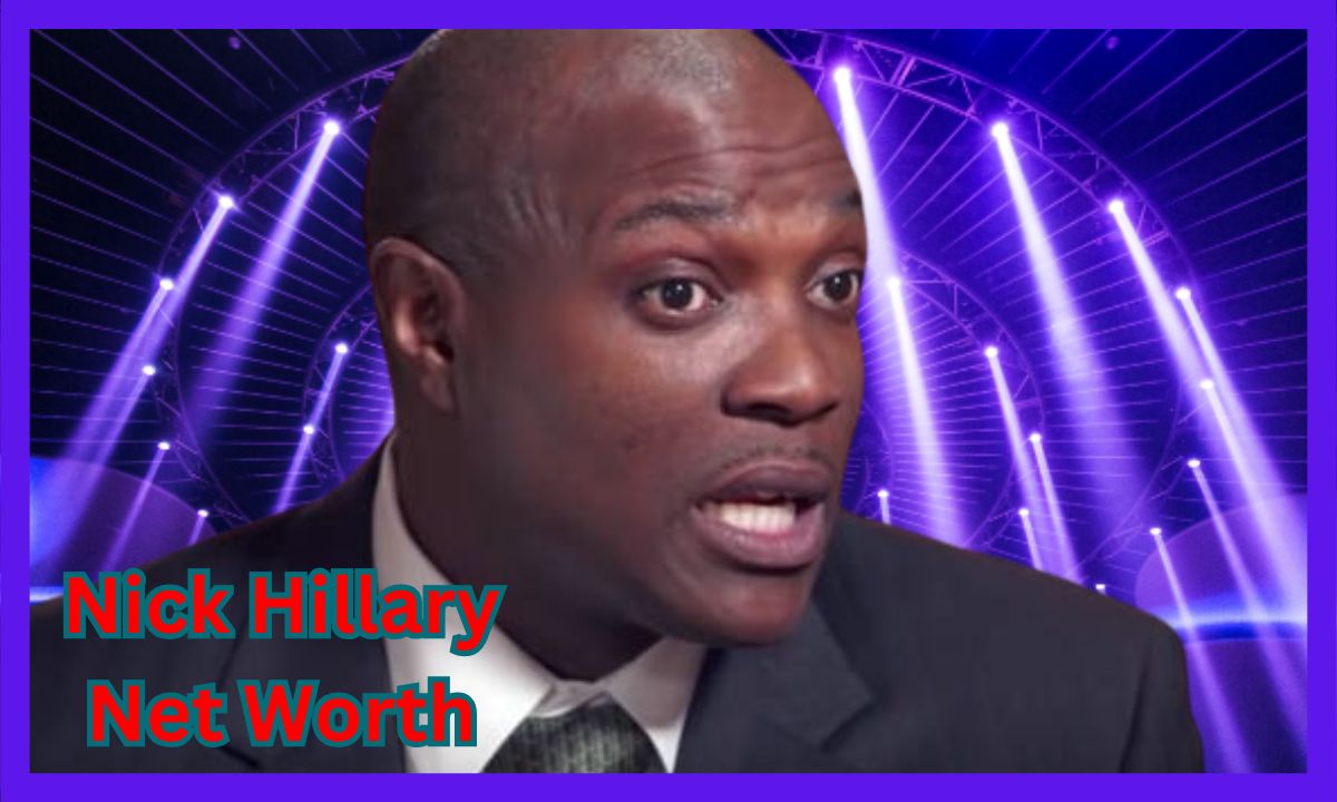 Nick Hillary Net Worth: Exploring His Financial Success